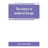The history of medieval Europe - Paperback