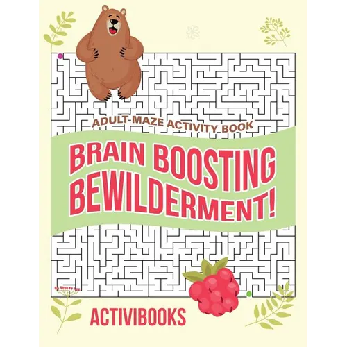 Brain Boosting Bewilderment! Adult Maze Activity Book - Paperback