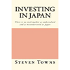 Investing in Japan: There is no stock market as undervalued and as misunderstood as Japan - Paperback
