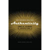 Authenticity: What Consumers Really Want - Hardcover