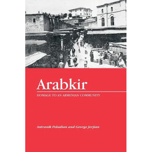 Arabkir-- Homage to an Armenian Community - Paperback