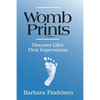 Womb Prints: Discover Life's First Impressions - Paperback