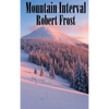 Mountain Interval: Classic American Poems Including "The Road Not Taken," "Birches," and "Out, Out-" - Hardcover