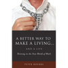 A Better Way to Make a Living...and a Life - Paperback