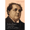 Abraham Kuyper, Conservatism, and Church and State - Paperback