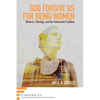 God Forgive Us for Being Women: Rhetoric, Theology, and the Pentecostal Tradition - Paperback