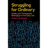 Struggling for Ordinary: Media and Transgender Belonging in Everyday Life - Paperback