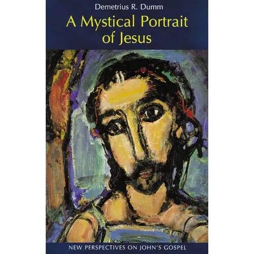 A Mystical Portrait of Jesus: New Perspectives on John's Gospel - Paperback