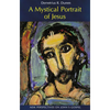 A Mystical Portrait of Jesus: New Perspectives on John's Gospel - Paperback