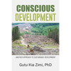 Conscious Development: Another Approach to Sustainable Development - Paperback