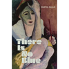 There Is No Blue - Paperback