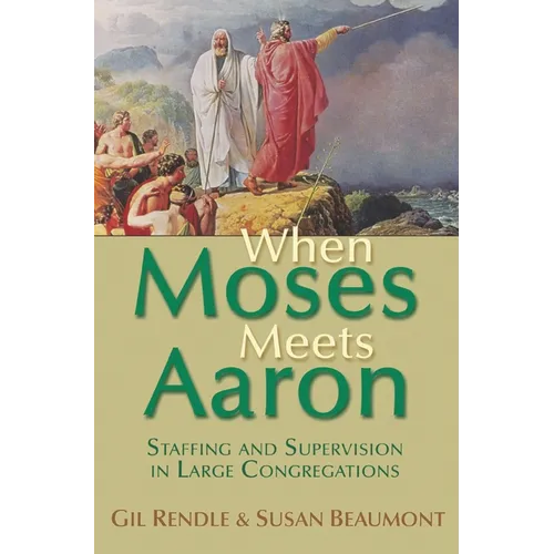 When Moses Meets Aaron: Staffing and Supervision in Large Congregations - Paperback
