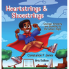 Heartstrings & Shoestrings: Courage, Empathy and Standing Up for What's Right - Hardcover