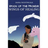 Epoch of the Promise: Wings of Healing - Paperback