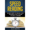 Speed Reading: Learn How to Read and Understand Faster in Just 2 hours - Paperback