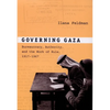 Governing Gaza: Bureaucracy, Authority, and the Work of Rule, 1917-1967 - Paperback