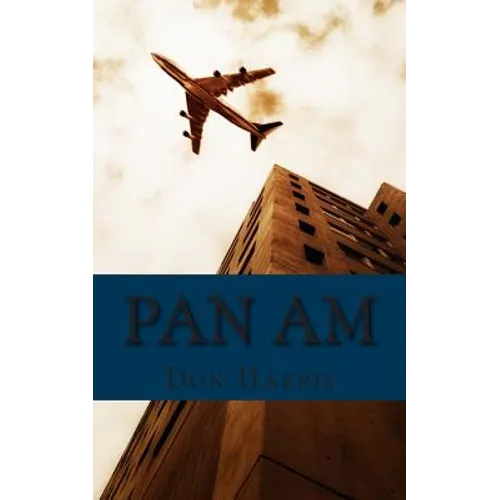 Pan Am: A History of the Airline that Define An Age - Paperback