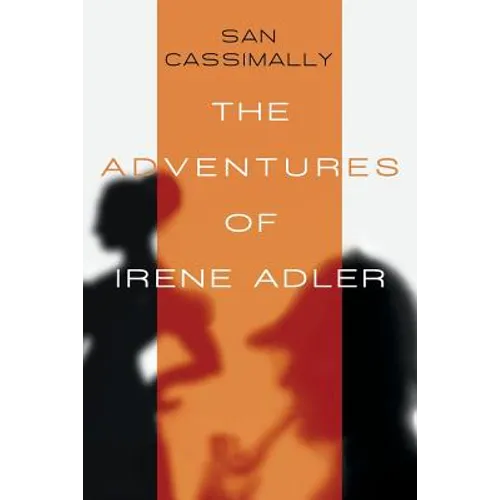 The Adventures of Irene Adler: The Irene Adler Trilogy - Paperback