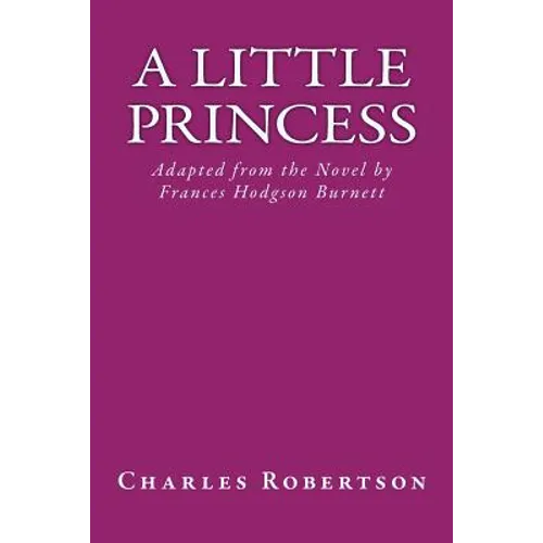 A Little Princess: Adapted from the Novel by Frances Hodgson Burnett - Paperback