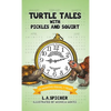 Turtle Tales with Pickles and Squirt: 12 Months Equal 1 Year - Hardcover