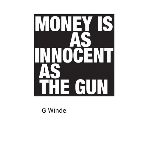Money is as innocent as the gun - Hardcover