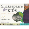 Shakespeare for Kids: His Life and Times, 21 Activities Volume 4 - Paperback