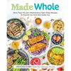 Made Whole: More Than 145 Anti-Inflammatory Keto-Paleo Recipes to Nourish You from the Inside Out - Paperback