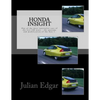 Honda Insight: One of the most innovative cars of the last 100 years - the anatomy and modification of the Gen 1. - Paperback