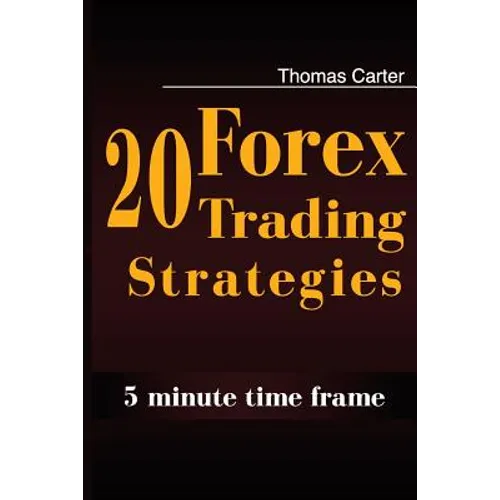 20 Forex Trading Strategies Collection (5 Min Time frame) - Paperback