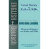 Great Stories by Kafka and Rilke/Meistererzahlungen Von Kafka Und Rilke: A Dual-Language Book - Paperback