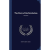 The Story of the Revolution; Volume 01 - Hardcover