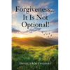 Forgiveness...It Is Not Optional! - Paperback