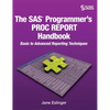 The SAS Programmer's PROC REPORT Handbook: Basic to Advanced Reporting Techniques (Hardcover edition) - Hardcover