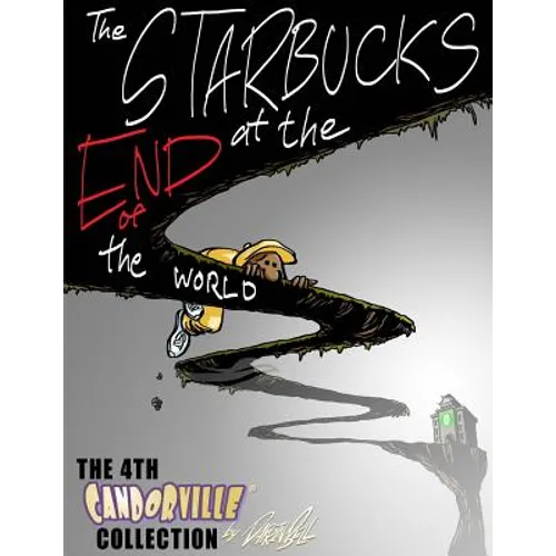 The Starbucks at the End of the World: The 4th Candorville Collection - Paperback