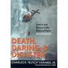 Death, Daring, and Disaster: Search and Rescue in the National Parks - Paperback