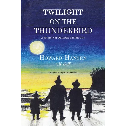 Twilight on the Thunderbird: A Memoir of Quileute Indian Life - Paperback