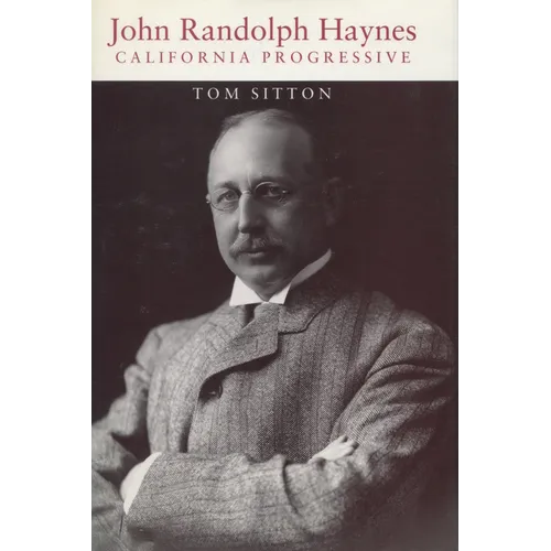 John Randolph Haynes: California Progressive - Hardcover