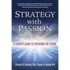 Strategy with Passion: A Leader's Guide to Exploiting the Future - Paperback