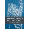 Skeleton Woman Buys the Ticket - Paperback
