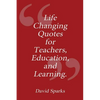 Life Changing Quotes for Teachers, Education and Learning - Paperback