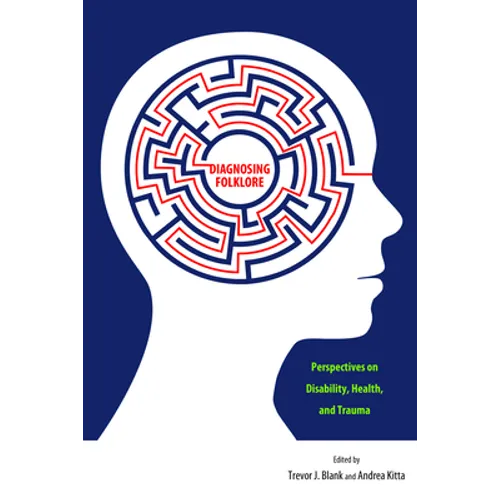 Diagnosing Folklore: Perspectives on Disability, Health, and Trauma - Paperback