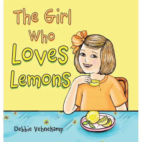The Girl Who Loves Lemons - Hardcover