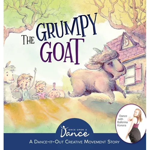 The Grumpy Goat: A Dance-It-Out Creative Movement Story - Hardcover