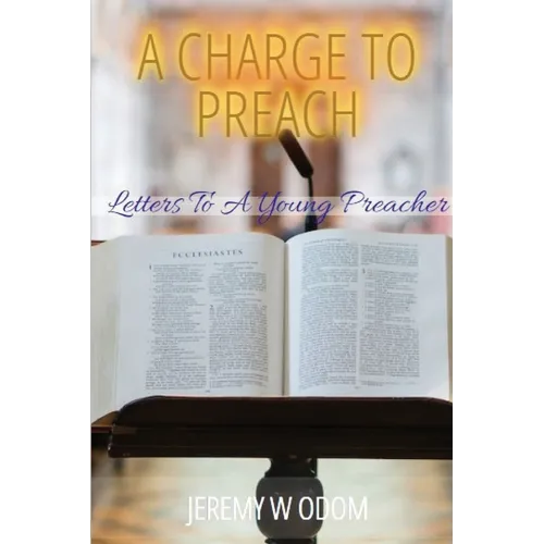 A Charge to Preach: Letters to a Young Preacher - Paperback