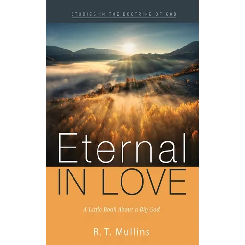 Eternal in Love: A Little Book about a Big God - Paperback