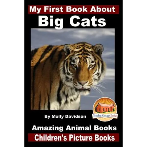 My First Book About Big Cats - Amazing Animal Books - Children's Picture Books - Paperback
