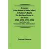 A Journey from Prince of Wales's Fort in Hudson's Bay to the Northern Ocean in the Years 1769, 1770, 1771, 1772; New Edition with Introduction, Notes, - Paperback
