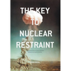 The Key to Nuclear Restraint: The Swedish Plans to Acquire Nuclear Weapons During the Cold War - Paperback