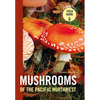Mushrooms of the Pacific Northwest, Revised Edition - Paperback