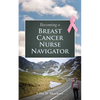 Becoming a Breast Cancer Nurse Navigator - Paperback